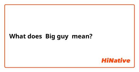 big guy meaning
